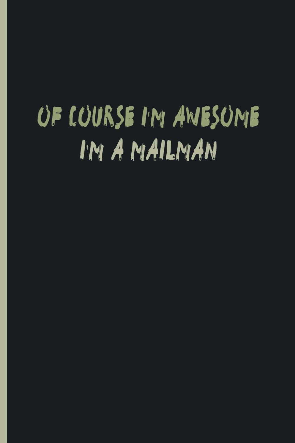 Of Course I'm Awesome I'm A Mailman: gag notebook mailman, Funny Office Notebook, Gift Idea for a Mailman, Blank Lined Journal, Blank Lined Paper Notebook 6x9, Soft Cover, 110 Pages. baixar o livro de graça
