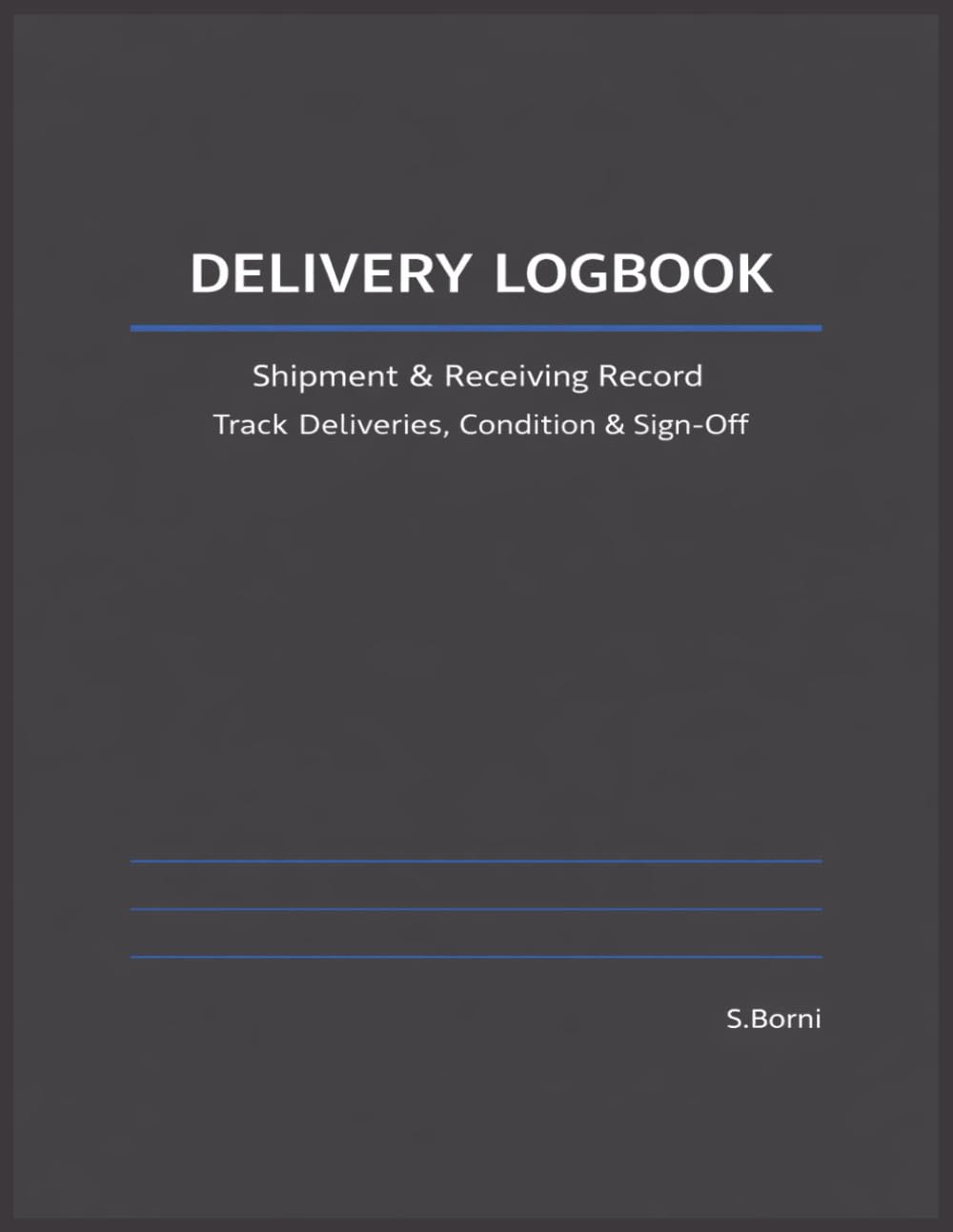 Delivery Logbook: Shipment Receiving & Incoming Goods Record Book for Business Use | Track Deliveries, Monitor Condition, and Ensure Accountability baixar livro de graça