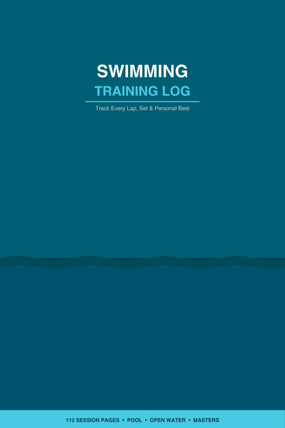 ler totalmente Swimming Training Log: Track Every Lap, Set & Personal Best | 112 Session Pages for Pool, Open Water & Masters | Distance, Pace, Heart Rate & Sets