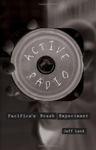 Active Radio: Pacifica's Brash Experiment: Pacifica’s Brash Experiment (Commerce and Mass Culture Book 1) (English Edition) baixar o livro de graça