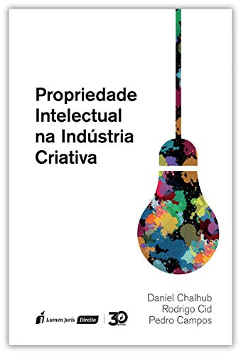 Propriedade Intelectual na Indústria Criativa – 3ª Tiragem - 2025