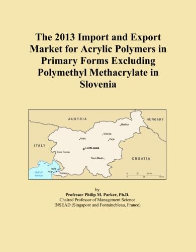 capítulo por capítulo baixar The 2013 Import and Export Market for Acrylic Polymers in Primary Forms Excluding Polymethyl Methacrylate in Slovenia