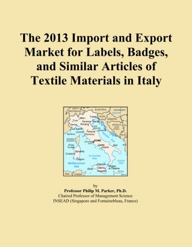 The 2013 Import and Export Market for Labels, Badges, and Similar Articles of Textile Materials in Italy baixar livro de graça