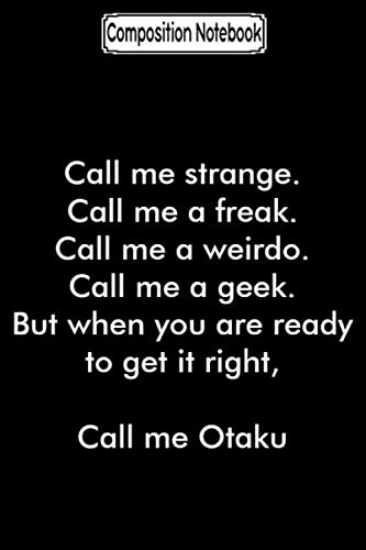 Composition Notebook: Call me otaku Journal Notebook Blank Lined Ruled 6x9 100 Pages