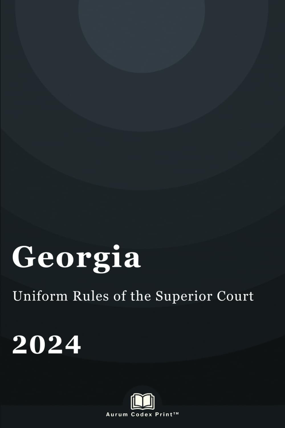 capítulo por capítulo baixar Georgia Uniform Rules of the Superior Court 2024: Georgia Court Rules