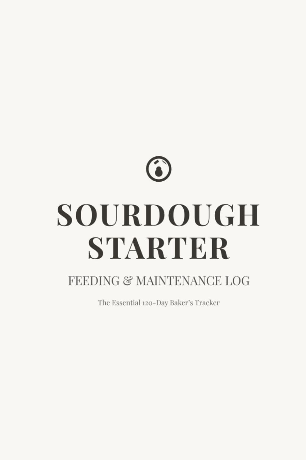 capítulo por capítulo baixar Sourdough Starter - Feeding and Maintenance Log