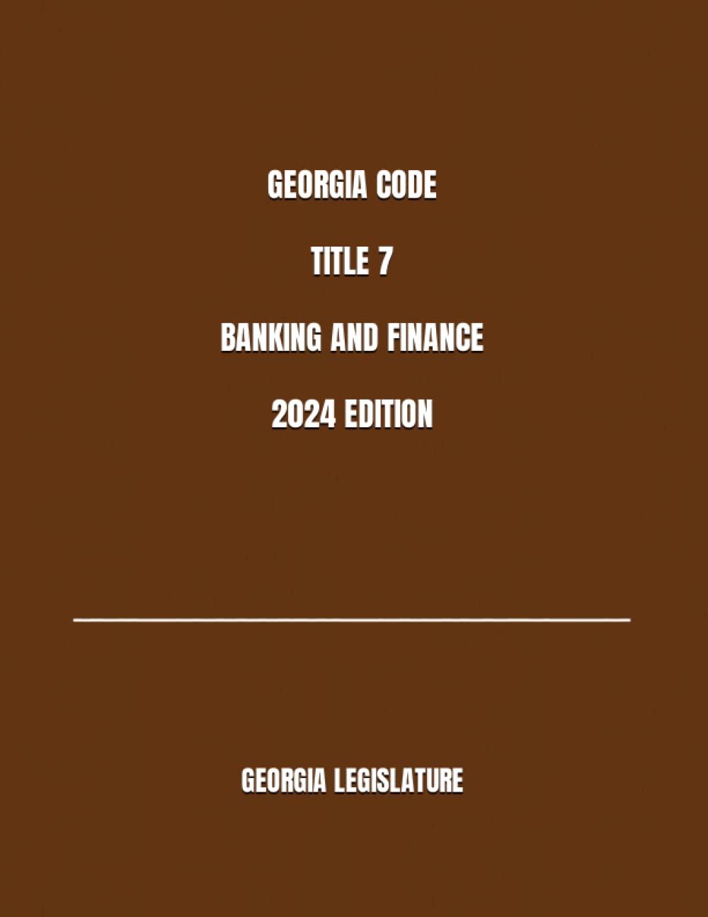 ler totalmente GEORGIA CODE TITLE 7 BANKING AND FINANCE 2024 EDITION