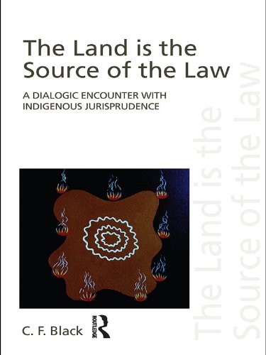 ler totalmente The Land is the Source of the Law: A Dialogic Encounter with Indigenous Jurisprudence (Discourses of Law) (English Edition)