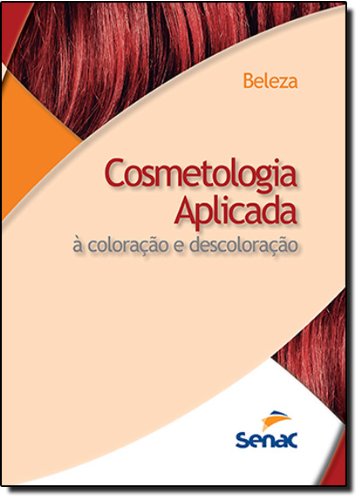 Cosmetologia Aplicada - A Coloraçao E Descoloraçao baixar livro de graça