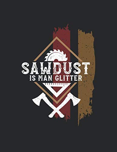 capítulo por capítulo baixar Notizbuch: für jeden Zimmerer und Zimmermann ♦ über 100 Seiten Dot Grid Punkteraster für alle Notizen, Tricks oder Skizzen ♦ A4+ Jounal Format ♦ Motiv: Sawdust is man glitter 8 (German Edition)