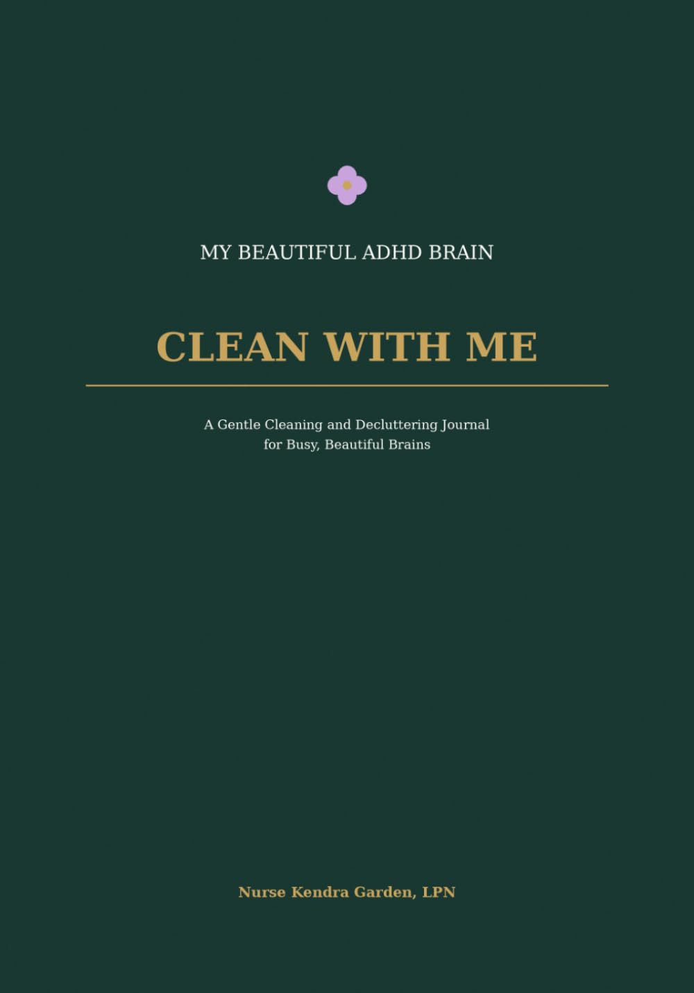 MY BEAUTIFUL ADHD BRAIN CLEAN WITH ME: A Gentle Cleaning and Decluttering Journal for Busy, Beautiful Brains baixar livro de graça