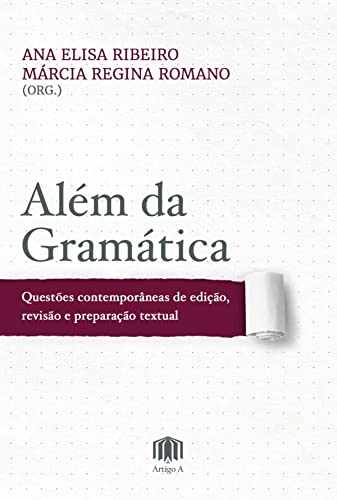 Além da Gramática: Questões Contemporâneas de Edição, Revisão e Preparação Textual baixar o livro de graça