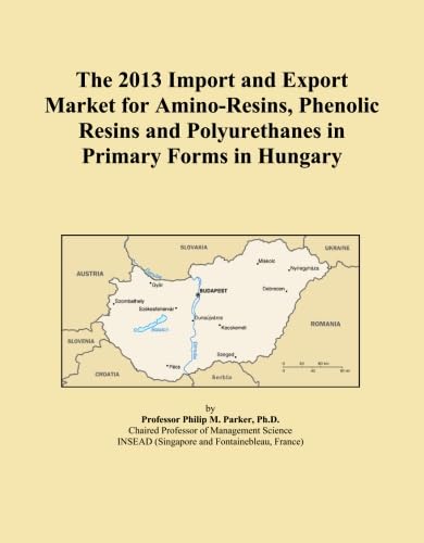 ler totalmente The 2013 Import and Export Market for Amino-Resins, Phenolic Resins and Polyurethanes in Primary Forms in Hungary