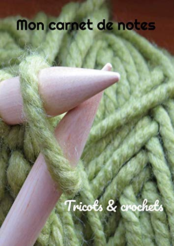 Mon carnet de notes Tricots et crochets: Pour femme,fille,tricoteuse aguerries ou débutantes Grand format Papier millimétré 100 pages + 20 en bonus... Notez votre matériel,points (French Edition) baixar livro de graça