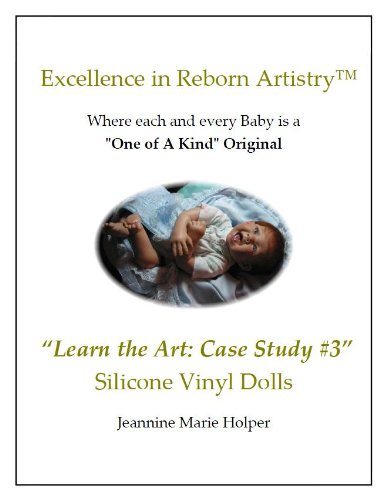 Silicone Vinyl Doll Reborn Techniques (Excellence in Reborn Artistry) (English Edition) baixar livro de graça