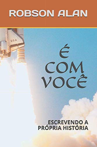 ler totalmente É COM VOCÊ: ESCREVENDO A PRÓPRIA HISTÓRIA (Portuguese Edition)