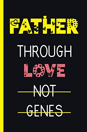 Father Through Love Not Genes: Artistic Cover - Happy Best Father's Day Gift for Stepfather - Alternative to a Card - From Wife or Daughter or Son/Stepdad's Birthday baixar livro de graça