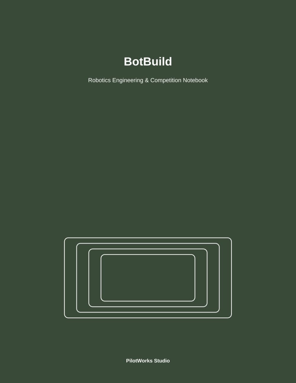 BotBuild: Robotics Engineering & Competition Notebook: Design, Build, Parts, Programming, Testing, Troubleshooting, Sprint Reviews, and Team Records baixar o livro de graça