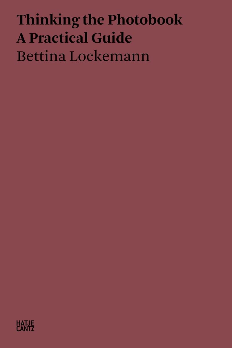 ler totalmente Thinking the Photobook: A Practical Guide