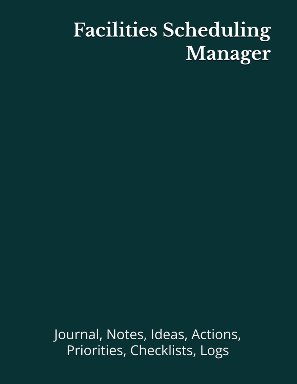 Facilities Scheduling Manager: Journal, Notes, Ideas, Actions, Priorities, Checklists, Log | Tool for Daily Goal Setting Tracker | Time Management |... | Project Office Book Gifts for Meetings baixar livro de graça