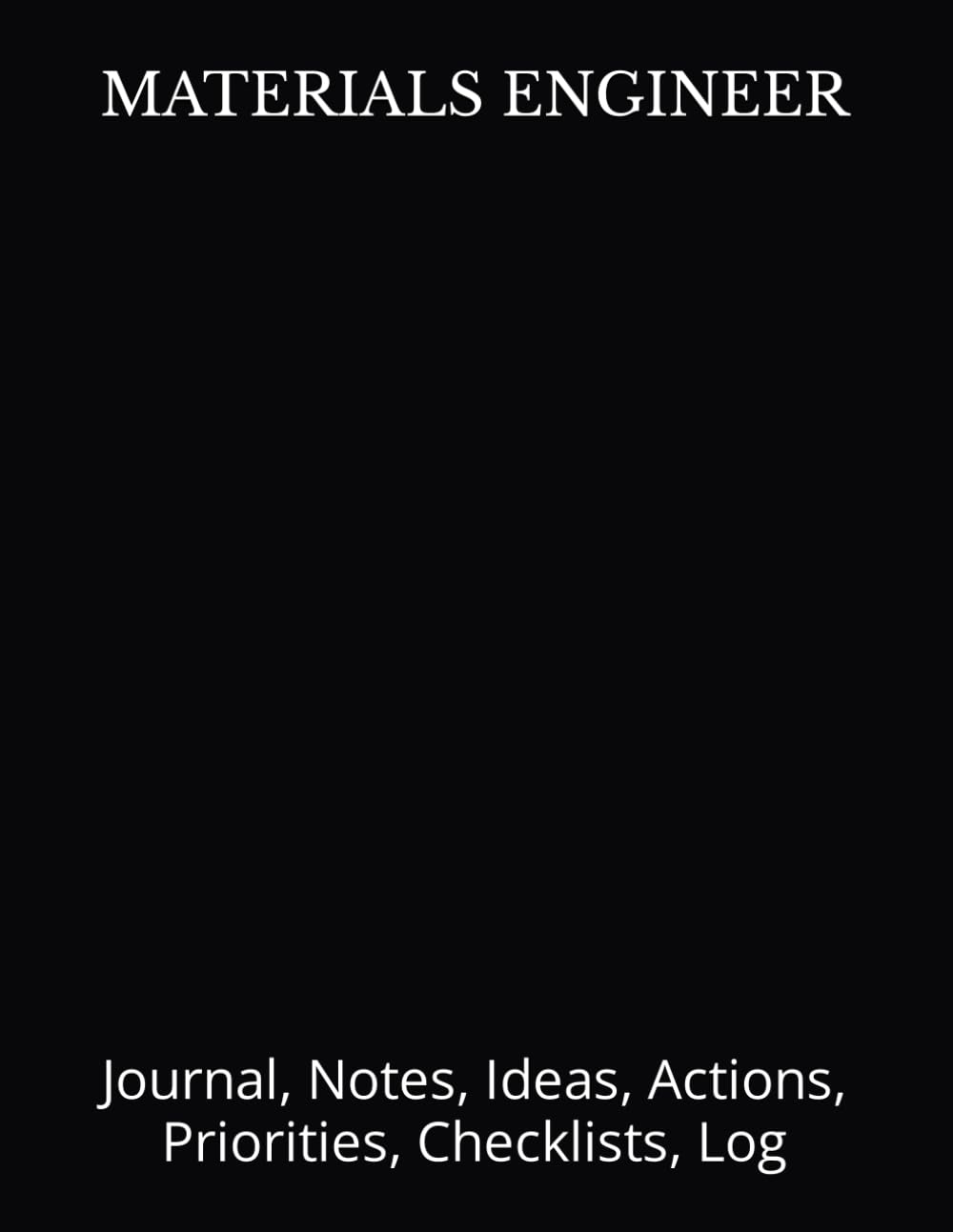ler totalmente MATERIALS ENGINEER: Journal, Notes, Ideas, Actions, Priorities, Checklists, Log-Tool for Daily Goal Setting Tracker Planner | Time Management |... for Meetings Productivity to do list notebook