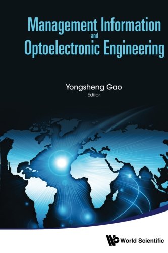 Management Information And Optoelectronic Engineering - Proceedings Of The 2015 International Conference On Management, Information And Communication ... On Optics And Electronics Engineering