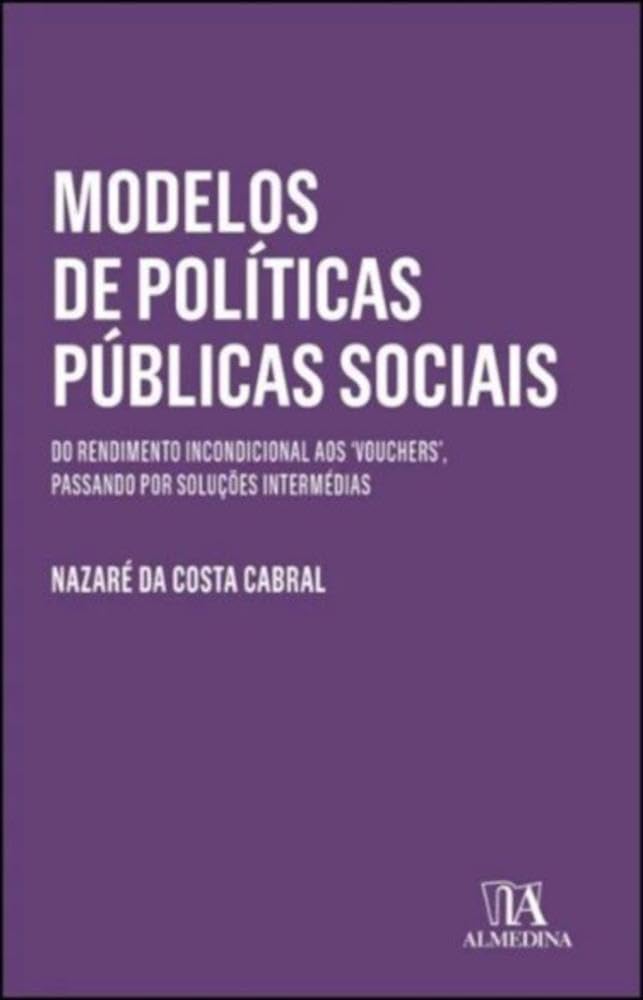 Modelos de Políticas Públicas Sociais: do Rendimento Incondicional aos 'vouchers', Passando por Soluções Intermédias baixar o livro de graça