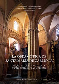 La obra gótica de Santa María de Carmona: Arquitectura y ciudad en la transición a la Edad Moderna: 337