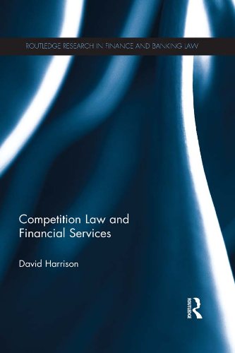 Competition Law and Financial Services (Routledge Research in Finance and Banking Law) (English Edition) baixar o livro de graça
