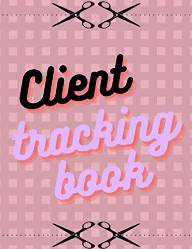 ler totalmente Client Tracking Book: Log Book for Hair Stylist Appointment Journal for Salons Hair Stylists Nail Technicians Estheticians Makeup Artists and more! ( Client Data Organizer )