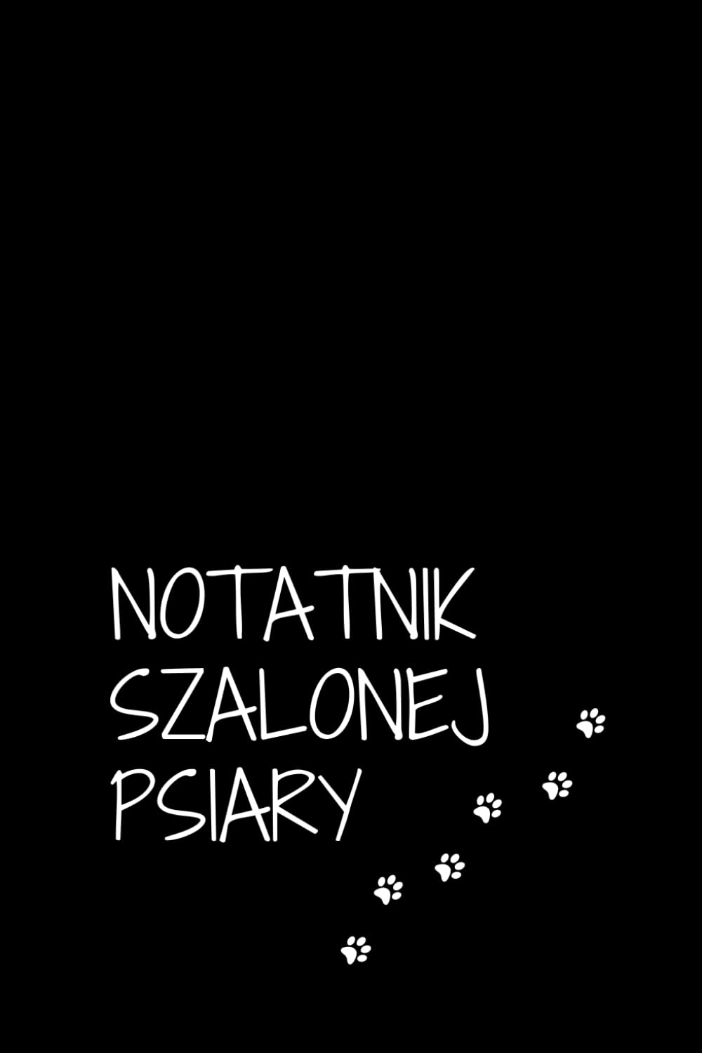 Notatnik szalonej psiary: Notatnik dla miłośniczki psów, Do pracy, Do szkoły, Na prezent, Śmieszna okładka (Polish Edition) baixar livro de graça