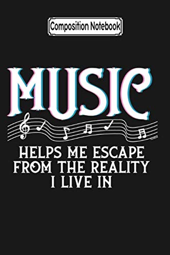 Composition Notebook: Music Helps Me Escape from the Reality Musicians Bands Gift Music Music Fan Notebook Journal Notebook Blank Lined Ruled 6x9 100 Pages baixar o livro de graça