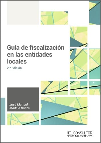 Guía de fiscalización en las entidades locales (2.ª Edición) (Spanish Edition)