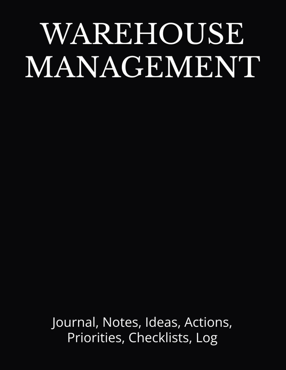 ler totalmente WAREHOUSE MANAGEMENT: Journal, Notes, Ideas, Actions, Priorities, Checklists, Log | Tool for Daily Goal Setting Tracker Planner | Time Management |... Journal Office Book Gifts for Meetings