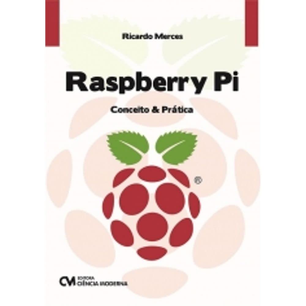 Raspberry Pi. Conceito e Prática