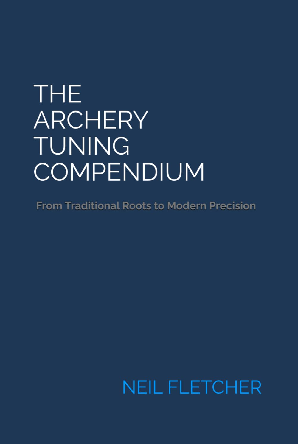 The Archery Tuning Compendium: From Traditional Roots to Modern Precision baixar livro de graça