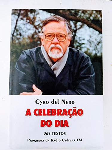 ler totalmente A CELEBRAÇÃO DO DIA - 365 TEXTOS PROGRAMA DA RADIO CULTURA FM