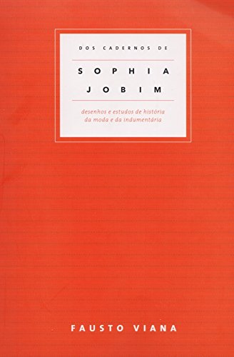 Dos Cadernos de Sophia Jobim. Desenhos e Estudos de História da Moda e da Indumentária baixar livro de graça