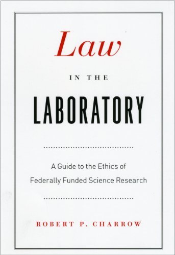 Law in the Laboratory: A Guide to the Ethics of Federally Funded Science Research (English Edition)
