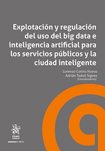 capítulo por capítulo baixar Explotación y regulación del uso del big data e inteligencia artificial para los servicios públicos y la ciudad inteligente (Derecho y Tic´s) (Spanish Edition)