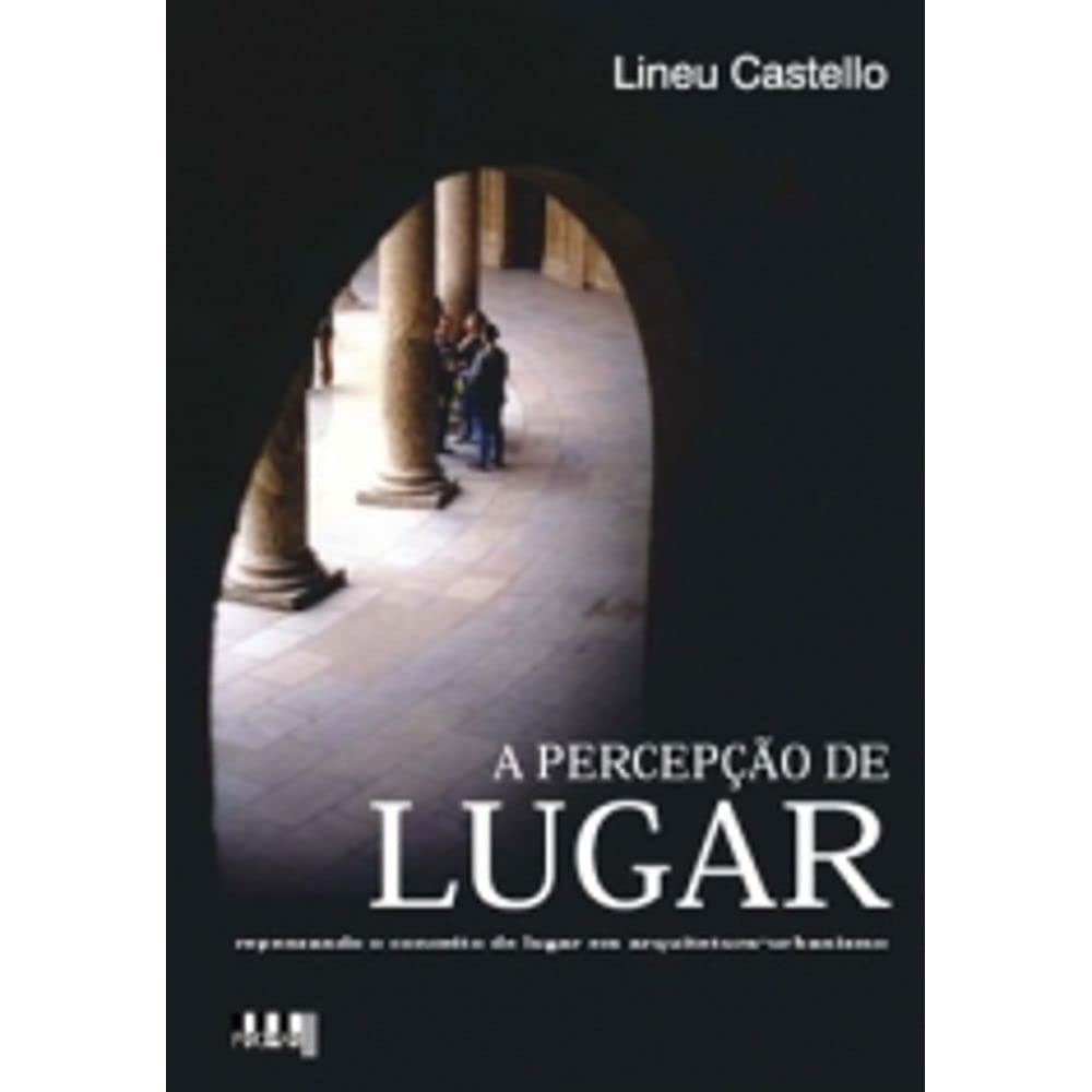 capítulo por capítulo baixar A Percepção de Lugar - Repensando o Conceito de Lugar em Arquitetura-urbanismo