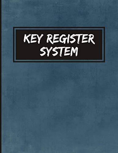 Key Register System: Key Control Log Book For Business. Key Inventory Tracker Record Book
