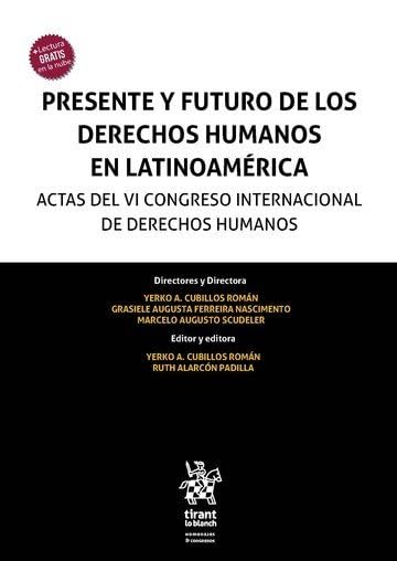 Presente y Futuro de los Derechos Humanos en Latinoamérica. Actas del VI Congreso Internacional de Derechos Humanos baixar livro de graça