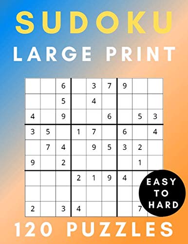 Sudoku Large Print 120 Puzzles Easy To Hard: One Puzzle Per Page - Easy, Medium and Hard baixar livro de graça