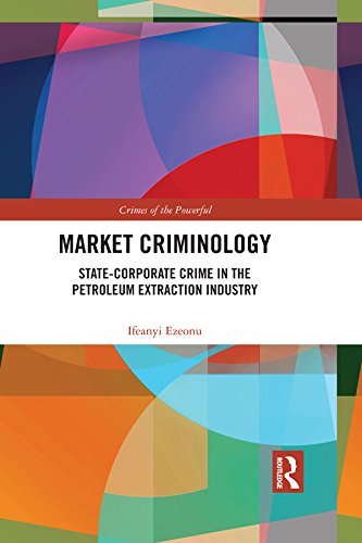 Market Criminology: State-Corporate Crime in the Petroleum Extraction Industry (Crimes of the Powerful) (English Edition) baixar livro de graça