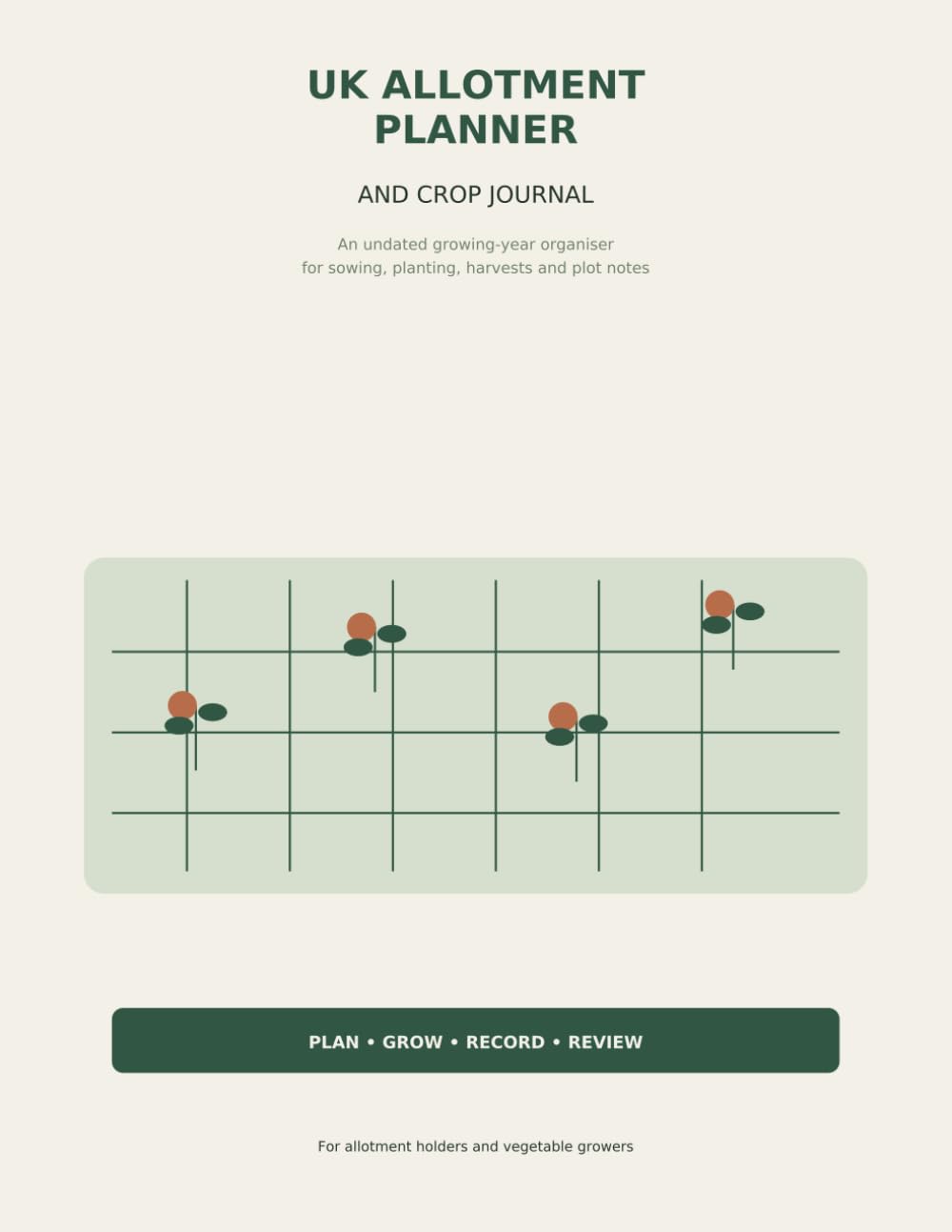 UK ALLOTMENT PLANNER AND CROP JOURNAL: An Undated Growing-Year Organiser for Sowing, Planting, Harvests and Plot Notes: baixar o livro de graça