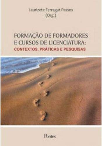 Formação de Formadores e Cursos de Licenciatura. Contextos, Práticas e Pesquisas baixar livro de graça