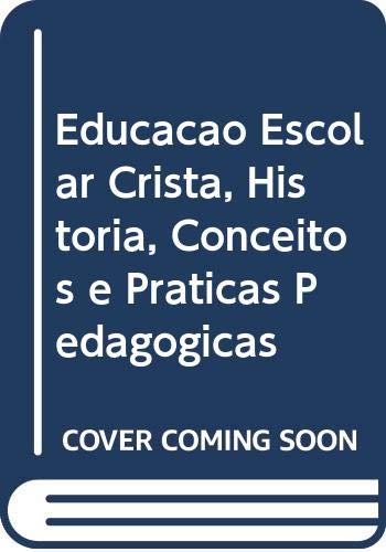ler totalmente Educação Escolar Cristã, História, Conceitos e Práticas Pedagógicas