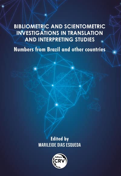 capítulo por capítulo baixar BIBLIOMETRIC AND SCIENTOMETRIC INVESTIGATIONS IN TRANSLATION AND INTERPRETING STUDIES: Numbers from Brazil and other countries