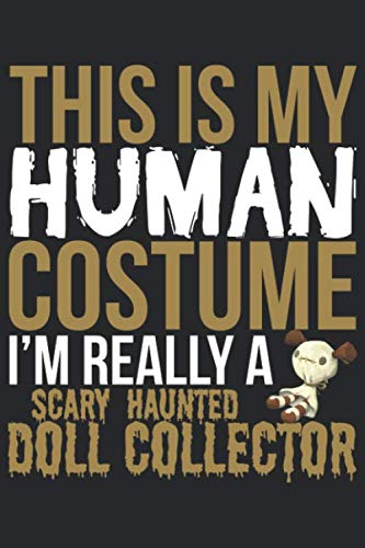 This Is My Human Costume I'm Really A Scary Haunted Doll Collector: Blank Lined Notebook Journal baixar o livro de graça